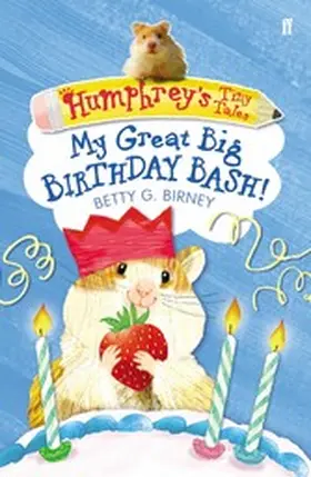 Birney |  Humphrey's Tiny Tales 4: My Great Big Birthday Bash! | eBook | Sack Fachmedien