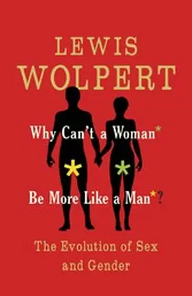 Wolpert |  Why Can't a Woman Be More Like a Man? | eBook | Sack Fachmedien
