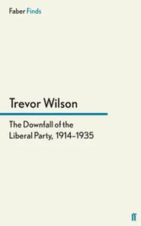 Wilson |  The Downfall of the Liberal Party, 1914-1935 | eBook | Sack Fachmedien