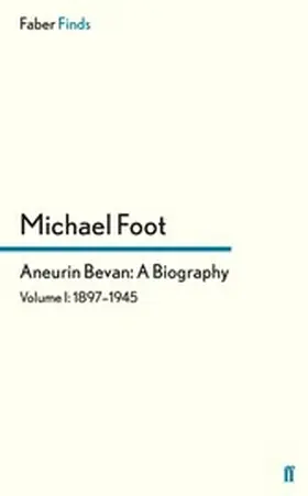 Foot |  Aneurin Bevan: A Biography | eBook | Sack Fachmedien