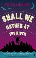 Murphy |  Shall We Gather at the River | eBook | Sack Fachmedien