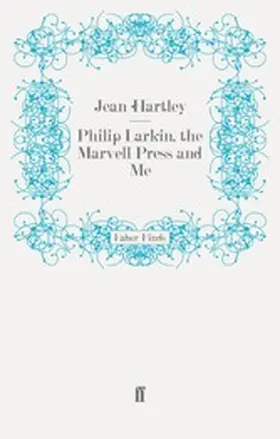Hartley |  Philip Larkin, the Marvell Press and Me | eBook | Sack Fachmedien