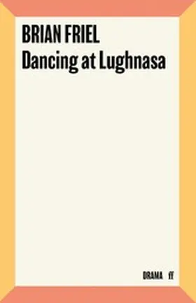 Friel |  Dancing at Lughnasa | eBook | Sack Fachmedien