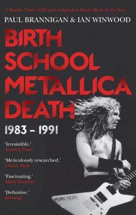 Winwood / Brannigan |  Birth School Metallica Death | Buch |  Sack Fachmedien