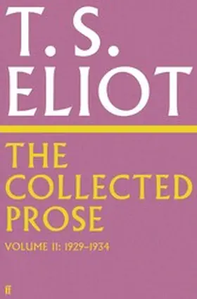 Eliot / Burnett | The Collected Prose of T.S. Eliot Volume 2 | E-Book | www.sack.de