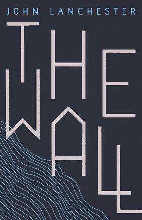 Lanchester |  The Wall | Buch |  Sack Fachmedien