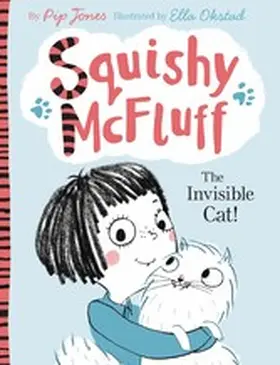 Jones |  Squishy McFluff: The Invisible Cat! | eBook | Sack Fachmedien