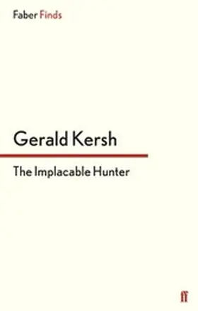 Kersh |  The Implacable Hunter | eBook | Sack Fachmedien