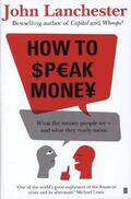 Lanchester |  How to Speak Money | Buch |  Sack Fachmedien