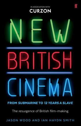 Wood / Smith |  New British Cinema from 'Submarine' to '12 Years a Slave' | Buch |  Sack Fachmedien