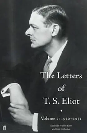 Haffenden / Eliot |  The Letters of T. S. Eliot Volume 5: 1930-1931 | eBook | Sack Fachmedien