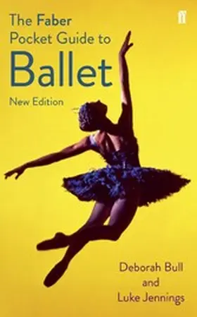 Jennings / Bull |  The Faber Pocket Guide to Ballet | eBook | Sack Fachmedien