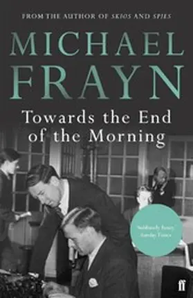 Frayn |  Towards the End of the Morning | eBook | Sack Fachmedien