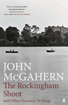 Mcgahern |  The Rockingham Shoot and Other Dramatic Writings | eBook | Sack Fachmedien