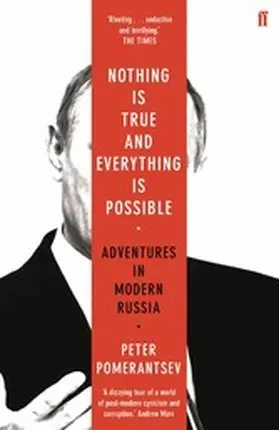 Pomerantsev |  Nothing is True and Everything is Possible | eBook | Sack Fachmedien