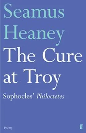 Heaney |  The Cure at Troy | eBook | Sack Fachmedien