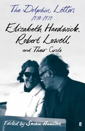 Lowell / Hardwick / Hamilton |  The Dolphin Letters, 1970-1979 | eBook | Sack Fachmedien