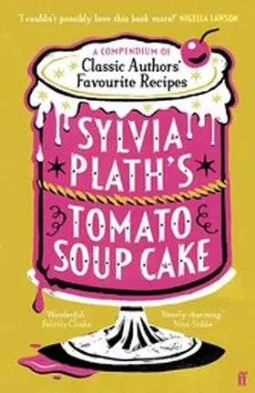Various |  Sylvia Plath's Tomato Soup Cake | eBook | Sack Fachmedien
