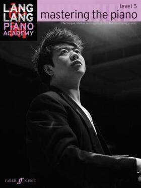 Lang |  Lang Lang Piano Academy: mastering the piano level 5 | Buch |  Sack Fachmedien