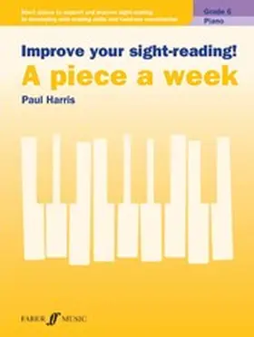 Harris |  Improve your sight-reading! A piece a week Piano Grade 6 | eBook | Sack Fachmedien