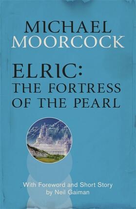 Moorcock |  Elric: The Fortress of the Pearl | Buch |  Sack Fachmedien