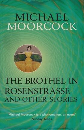 Moorcock |  The Brothel in Rosenstrasse and Other Stories | Buch |  Sack Fachmedien
