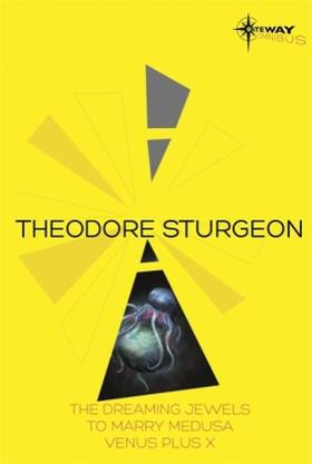 Sturgeon |  Theodore Sturgeon SF Gateway Omnibus | Buch |  Sack Fachmedien