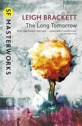 Brackett | The Long Tomorrow | Buch | 978-0-575-13156-9 | www.sack.de
