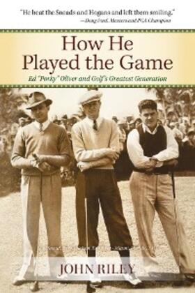 Riley |  How He Played the Game | eBook | Sack Fachmedien