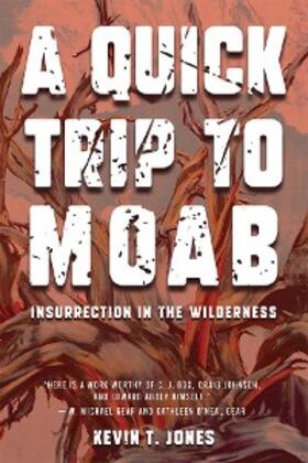 Jones |  A Quick Trip to Moab: Insurrection in the Wilderness | eBook | Sack Fachmedien