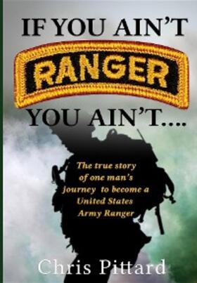 Pittard |  If You Ain't Ranger You Ain't.... | eBook | Sack Fachmedien