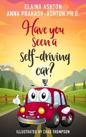 Prakash-Ashton / Ashton |  Have You Seen a Self-Driving Car? | eBook | Sack Fachmedien