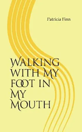 Finn |  Walking With My Foot in My Mouth | eBook | Sack Fachmedien