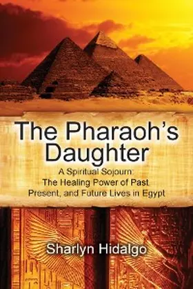 Hidalgo |  The Pharaoh's Daughter: A Spiritual Sojourn | eBook | Sack Fachmedien