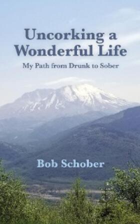 Schober |  Uncorking A Wonderful Life | eBook | Sack Fachmedien