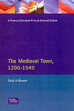 Holt / Rosser | The Medieval Town in England 1200-1540 | Buch | 978-0-582-05128-7 | www.sack.de