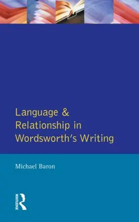 Baron |  Language and Relationship in Wordsworth's Writing | Buch |  Sack Fachmedien