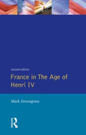 Greengrass |  France in the Age of Henri IV | Buch |  Sack Fachmedien