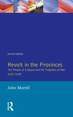 Morrill | Revolt in the Provinces | Buch | 978-0-582-25488-6 | www.sack.de