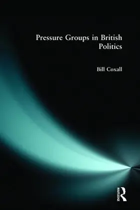 Coxall | Pressure Groups in British Politics | Buch | 978-0-582-28994-9 | www.sack.de
