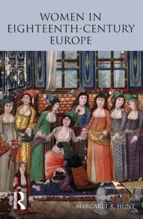 Hunt |  Women in Eighteenth Century Europe | Buch |  Sack Fachmedien