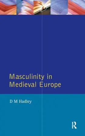 Hadley | Masculinity in Medieval Europe | Buch | 978-0-582-31645-4 | www.sack.de