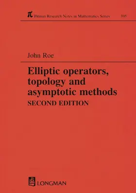Roe |  Elliptic Operators, Topology, and Asymptotic Methods | Buch |  Sack Fachmedien