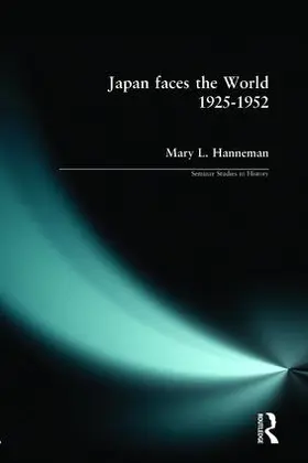 Hanneman | Japan faces the World, 1925-1952 | Buch | 978-0-582-36898-9 | www.sack.de