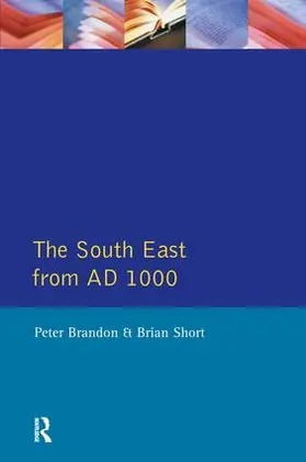 Brandon / Phillips / Short |  The South East from 1000 AD | Buch |  Sack Fachmedien