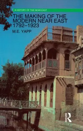 Yapp |  The Making of the Modern Near East 1792-1923 | Buch |  Sack Fachmedien