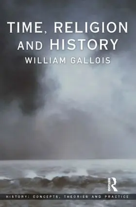 Gallois |  Time, Religion and History | Buch |  Sack Fachmedien