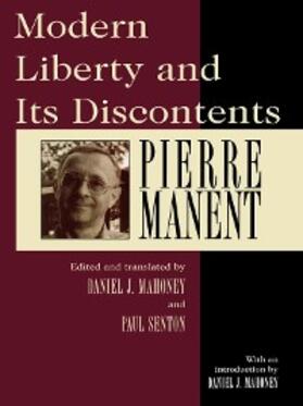 Manent / Mahoney / Seaton |  Modern Liberty and Its Discontents | eBook | Sack Fachmedien