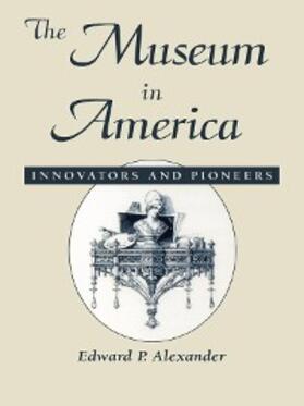 Alexander |  The Museum in America | eBook | Sack Fachmedien