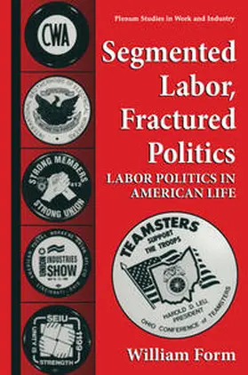 Form |  Segmented Labor, Fractured Politics | eBook | Sack Fachmedien